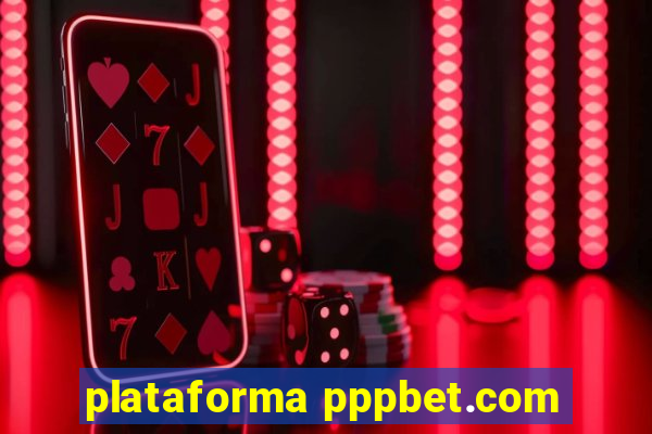 plataforma pppbet.com