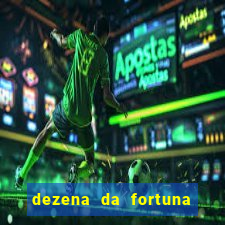 dezena da fortuna como funciona