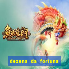 dezena da fortuna como funciona