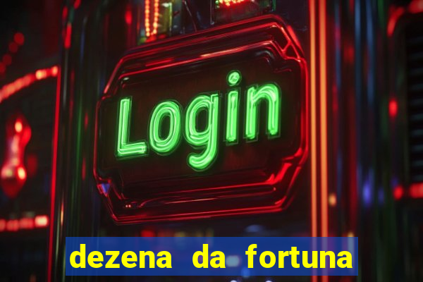 dezena da fortuna como funciona