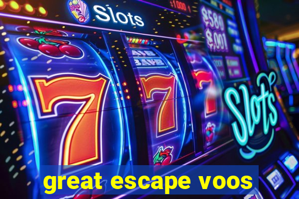 great escape voos