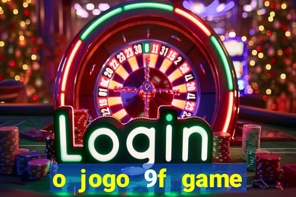 o jogo 9f game paga mesmo