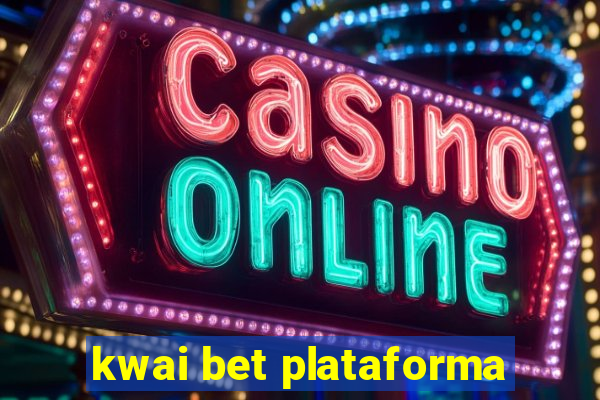 kwai bet plataforma