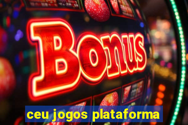 ceu jogos plataforma