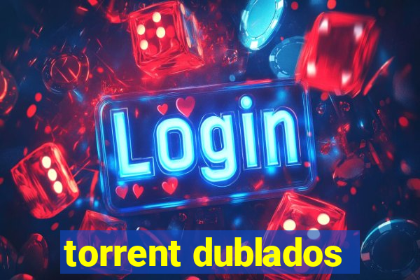 torrent dublados