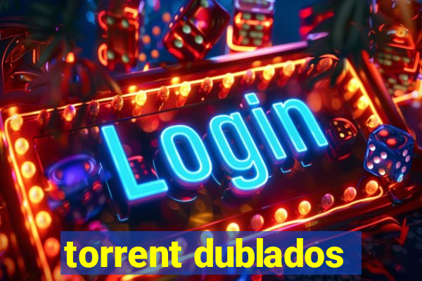 torrent dublados