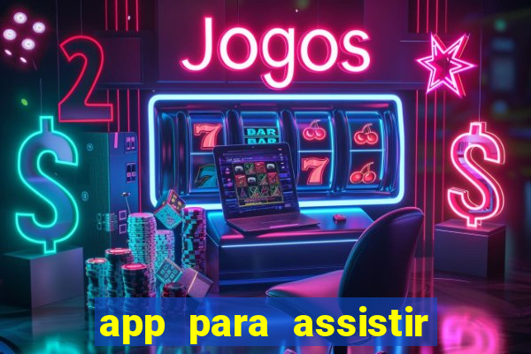 app para assistir todos os jogos de futebol