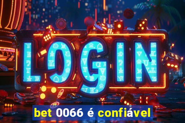 bet 0066 é confiável