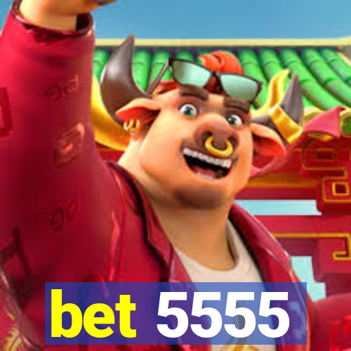 bet 5555