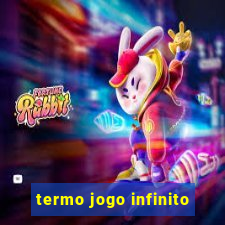 termo jogo infinito