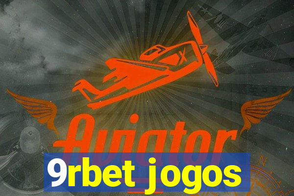 9rbet jogos