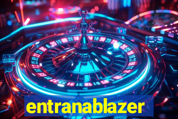 entranablazer