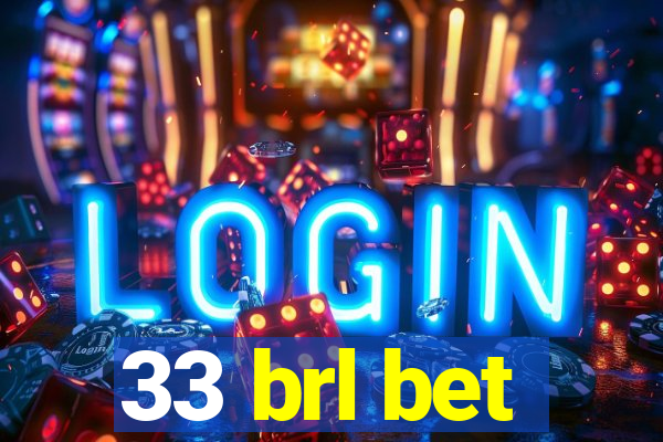 33 brl bet