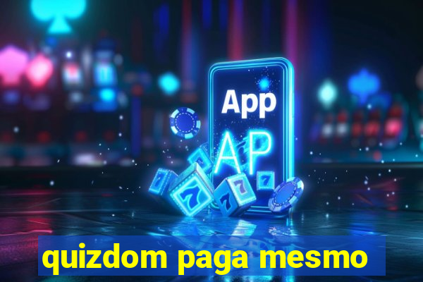 quizdom paga mesmo