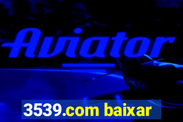 3539.com baixar