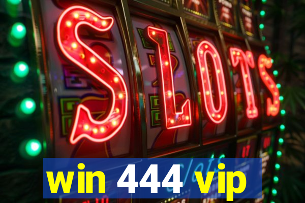 win 444 vip