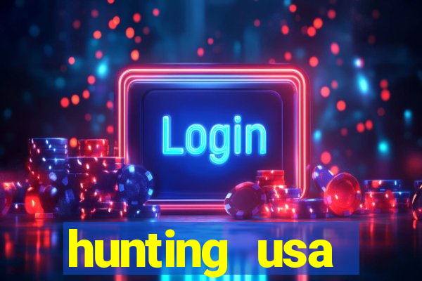 hunting usa dinheiro infinito