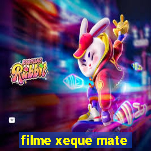 filme xeque mate