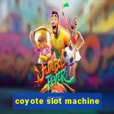 coyote slot machine