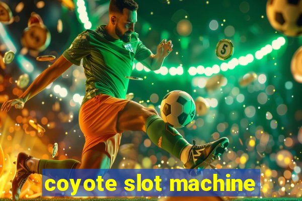 coyote slot machine