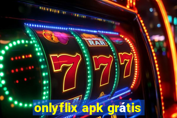 onlyflix apk grátis