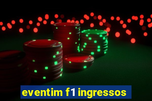 eventim f1 ingressos