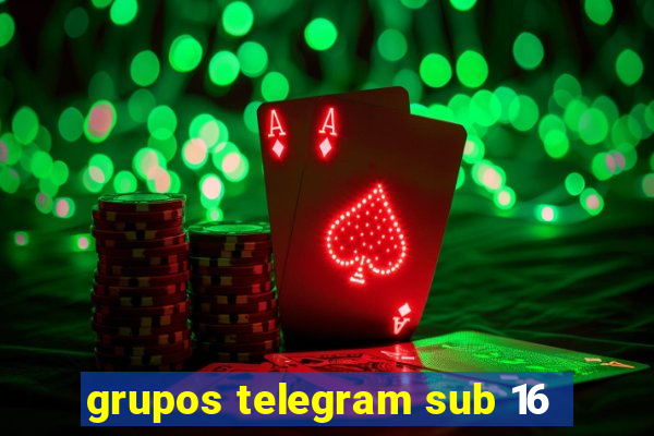 grupos telegram sub 16