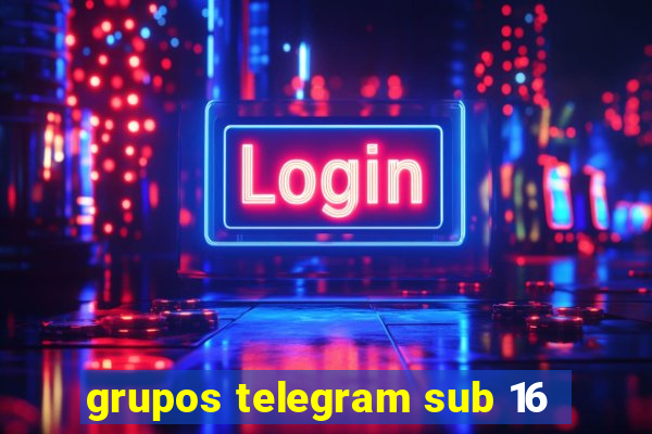 grupos telegram sub 16