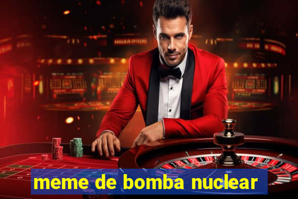 meme de bomba nuclear