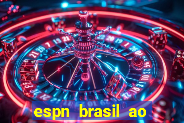 espn brasil ao vivo grátis