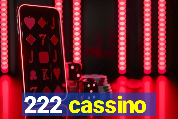 222 cassino