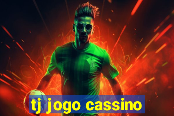 tj jogo cassino