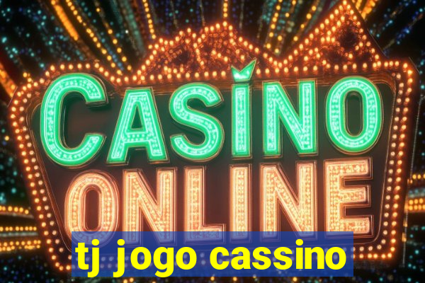 tj jogo cassino