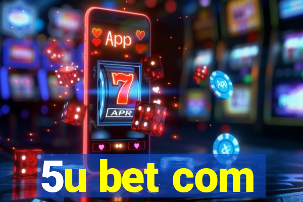 5u bet com