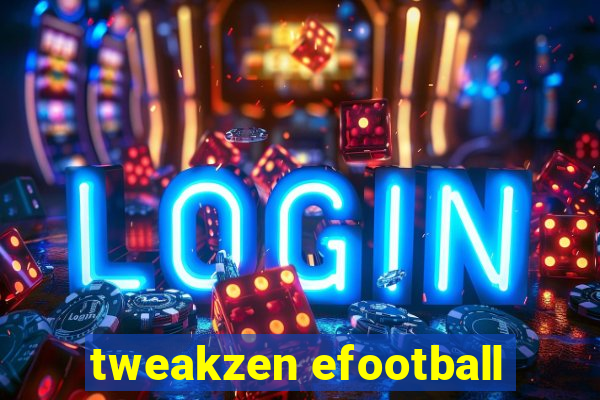 tweakzen efootball