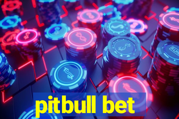 pitbull bet