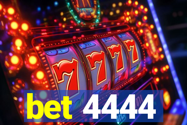 bet 4444