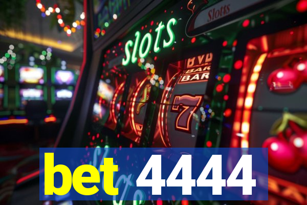 bet 4444