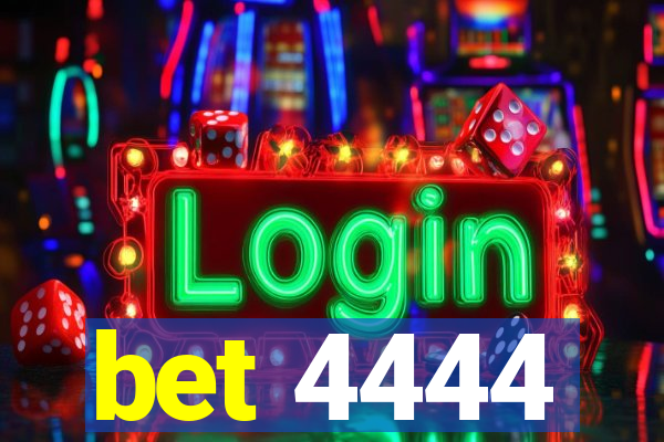 bet 4444