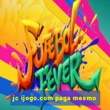 jc ijogo.com paga mesmo