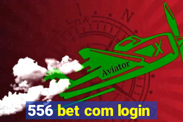 556 bet com login