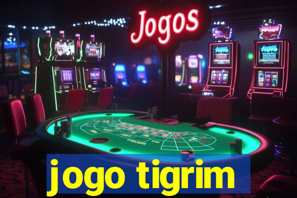 jogo tigrim