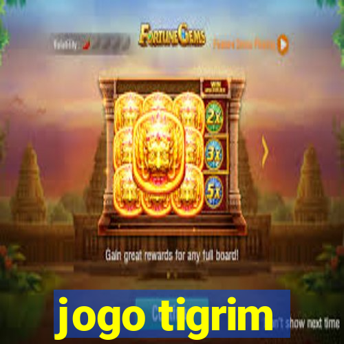 jogo tigrim