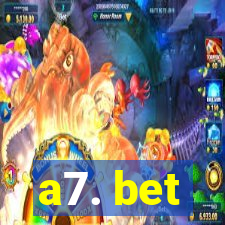 a7. bet