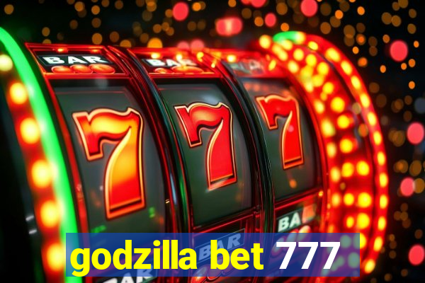 godzilla bet 777