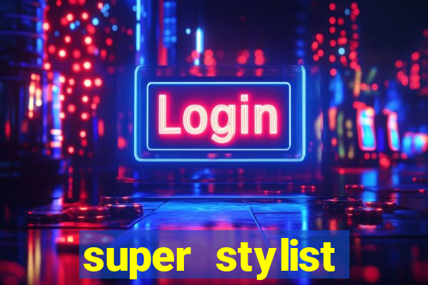 super stylist dinheiro e diamante infinito ios