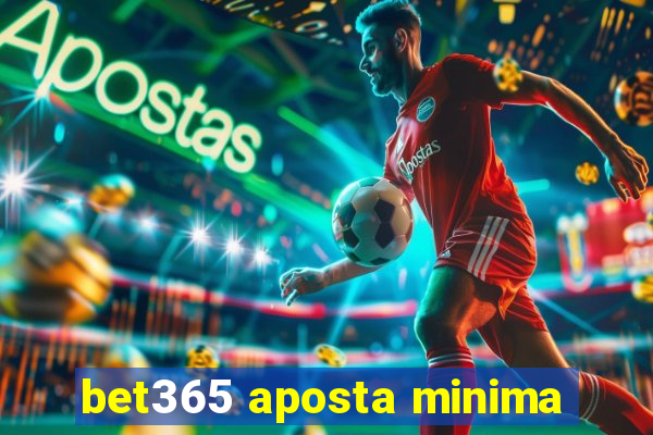 bet365 aposta minima