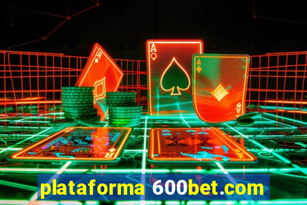 plataforma 600bet.com