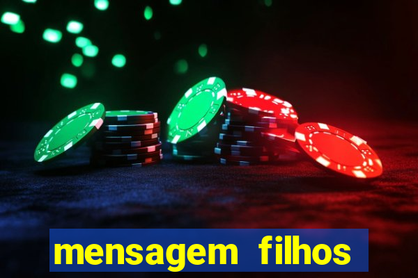 mensagem filhos herança do senhor