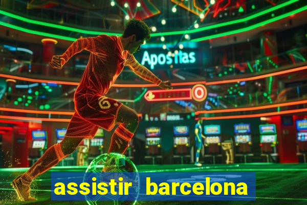 assistir barcelona x granada em hd